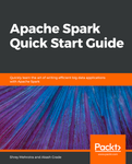 Apache Spark Quick Start Guide